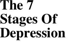 The 7 Stages Of Depression