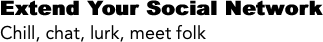 Extend Your Social Network