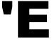 'E