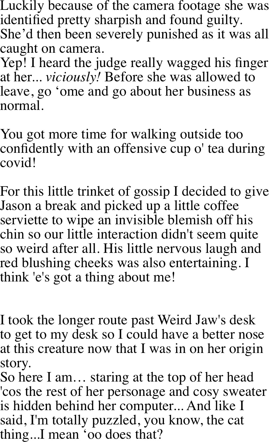 Luckily because of the camera