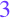 3
