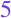 5