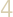 4