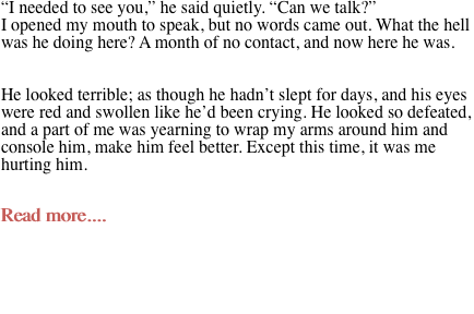 “I needed to see you,”