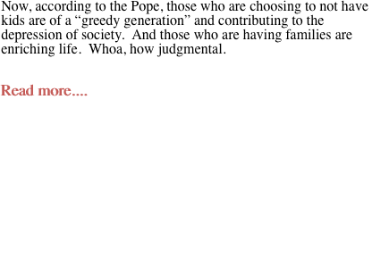 Now, according to the Pope,