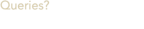Queries?