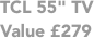 TCL 55" TV 