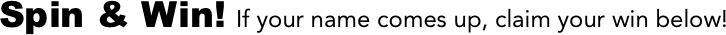 Spin & Win! If your