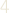 4